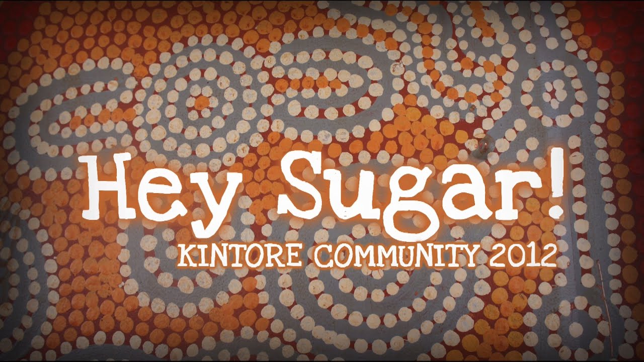 Hey Sugar - Kintore Community September 2012