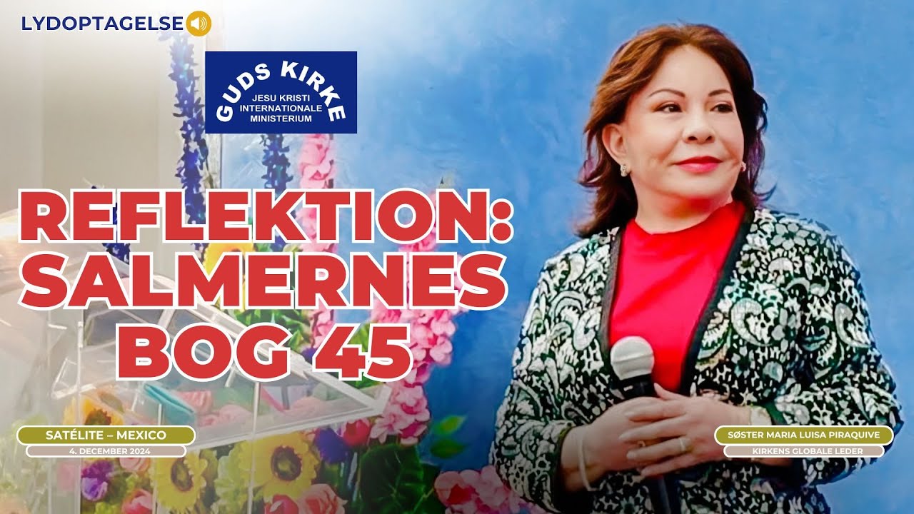 Reflektion: Salmernes Bog 45 ved Søster María Luisa Piraquive
