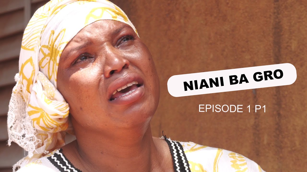 NIANI BA GRO EPISODE 1 PARTI 1