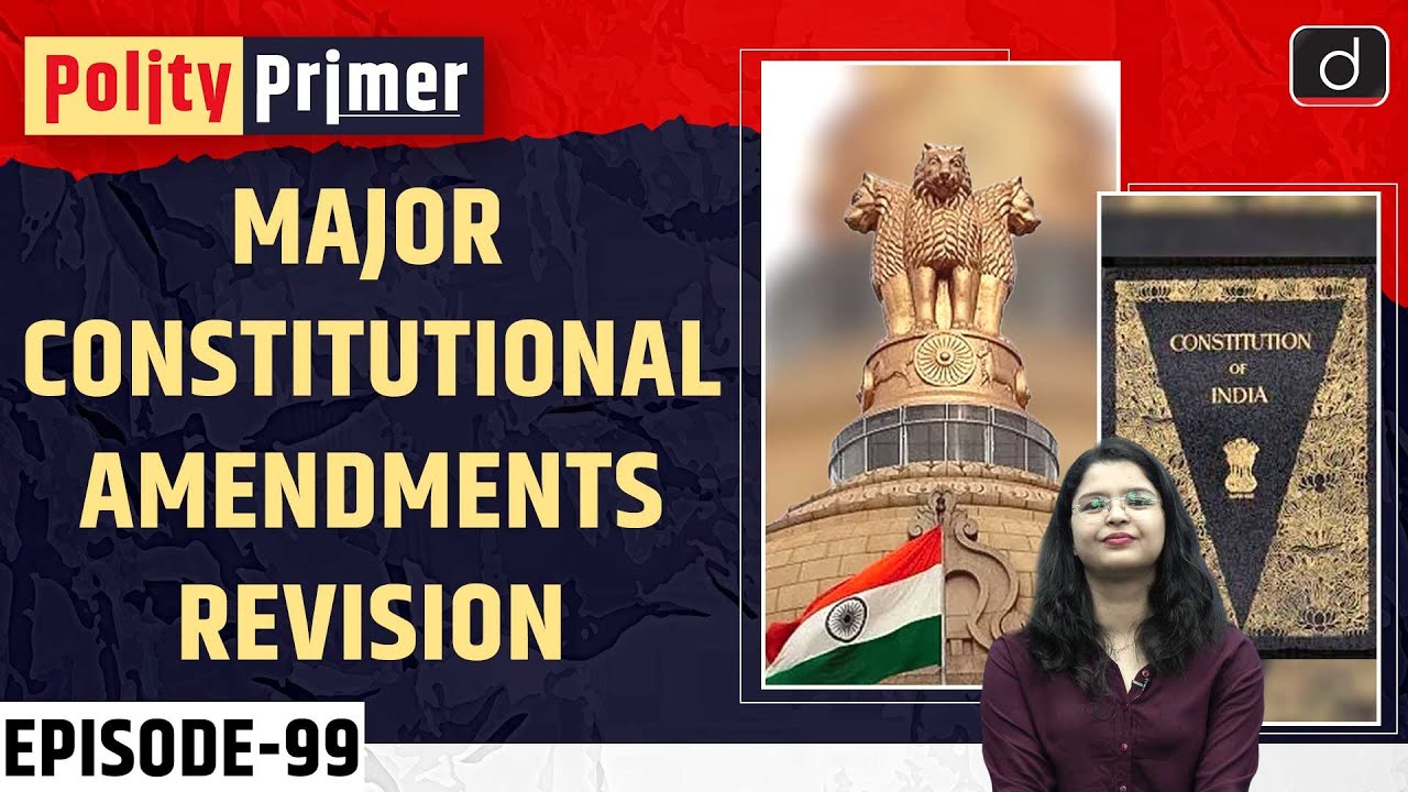 Major Constitutional Amendments | Polity Primer | Drishti IAS English