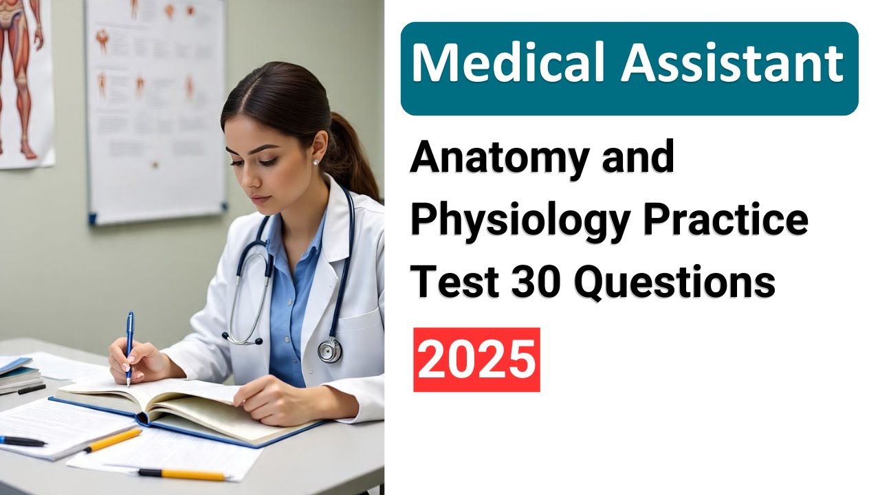 Medical Assistant Anatomy and Physiology Practice Test 2025 [Updated] Questions Answers
