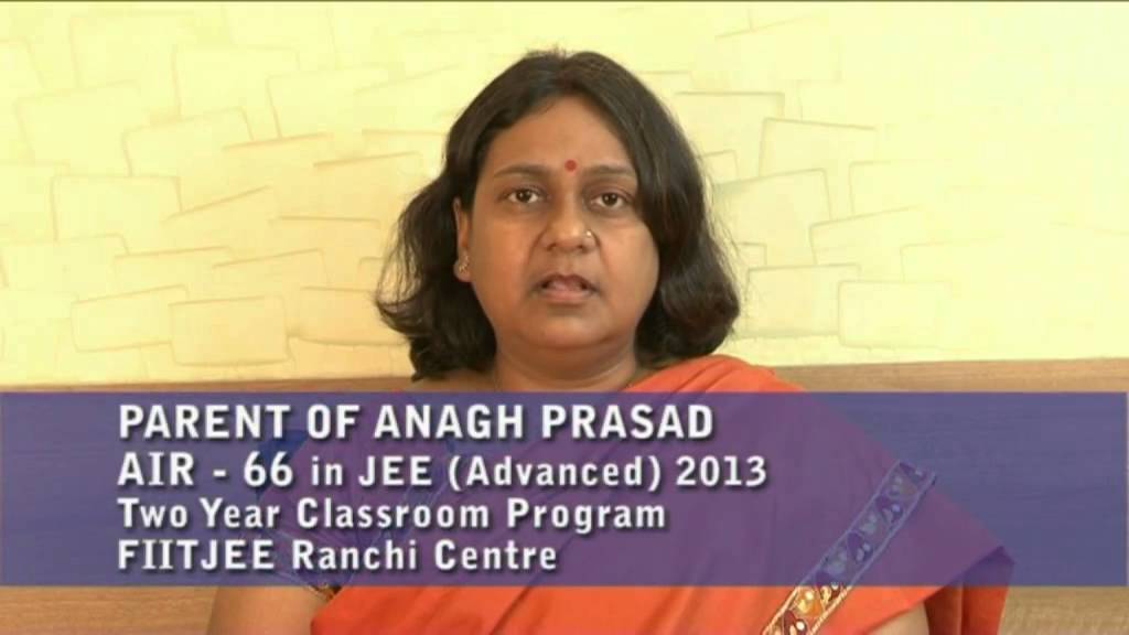AIR 066_JEE(Advanced)2013_Parent of Anagh Prasad
