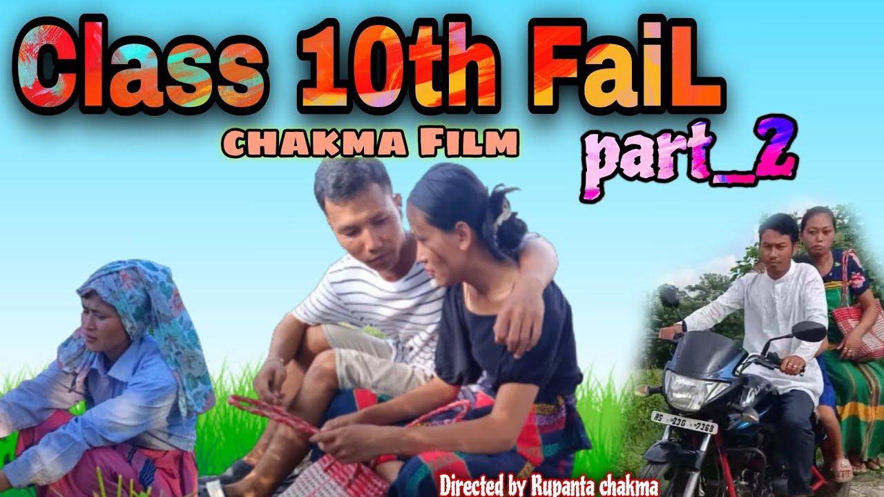 Class 10th Fail Part 2 || Arunachal new Chakma Movie || New Chakma  short Film ||