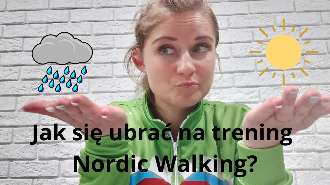 Nordic Walking - Jak ubrać się na trening?
