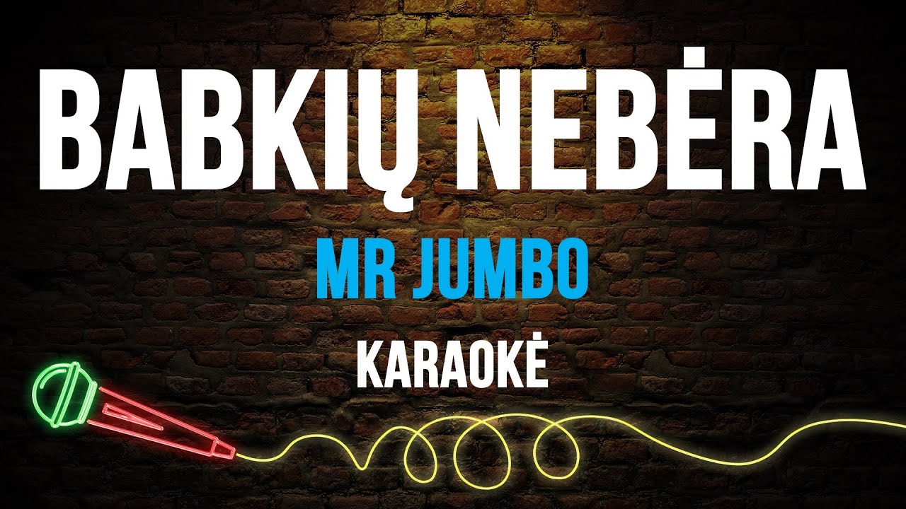 Mr Jumbo - Babkių Nebėra (Karaoke)