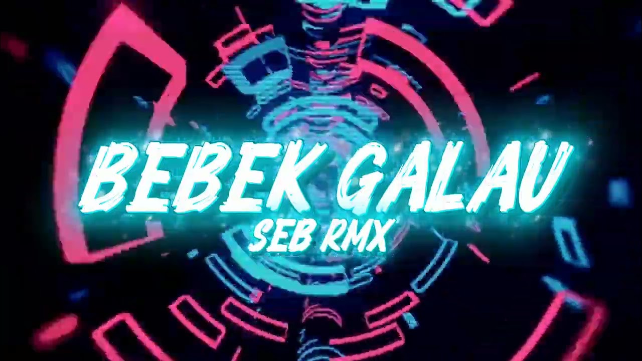 BEBEK GALAU ( SEB RMX )