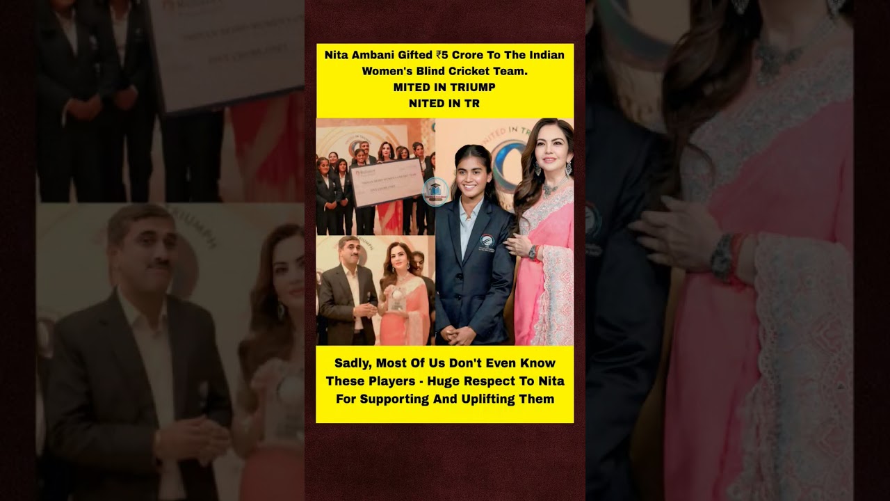 Nita Ambani Gifted ₹5 Crore To The Indian Women's Blind Cricket Team 
