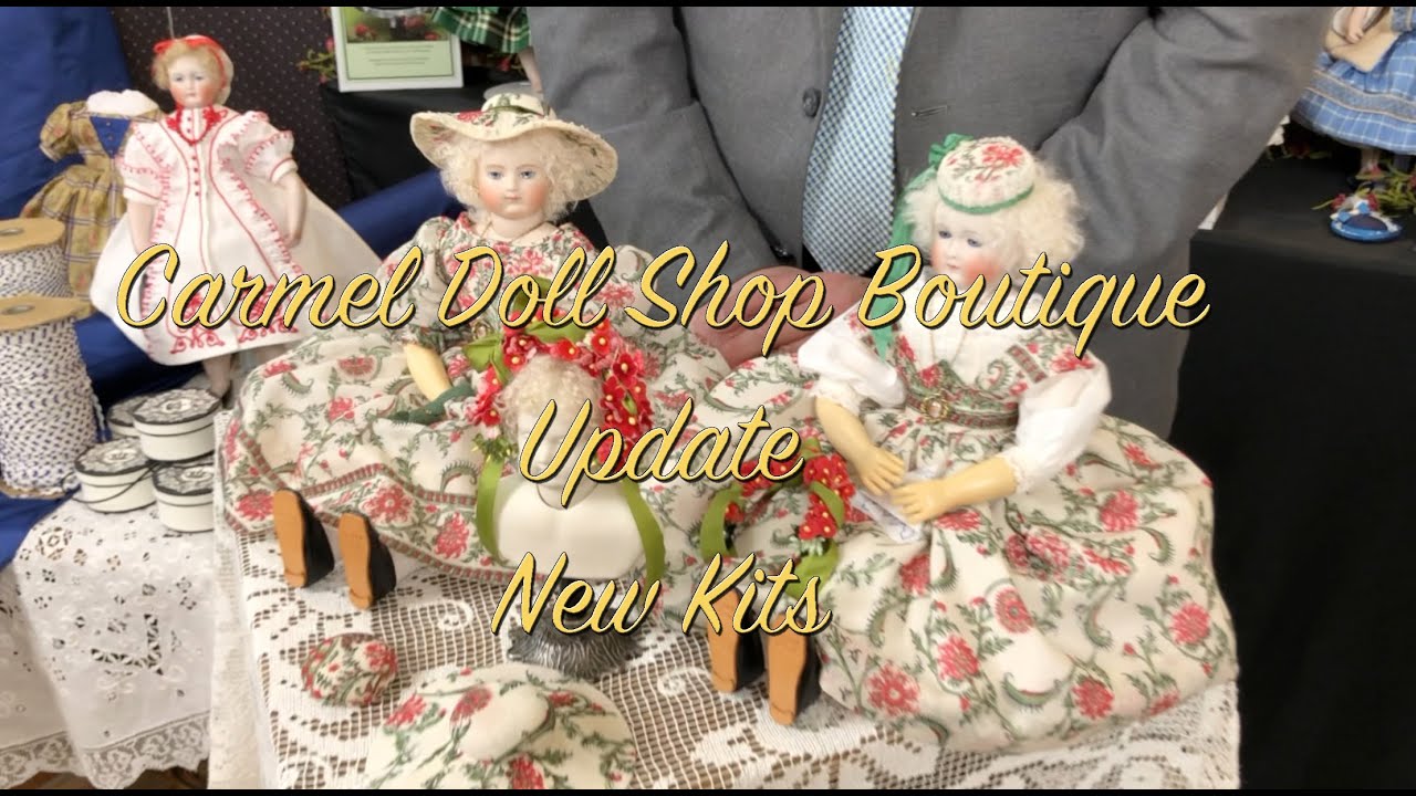 Today's Update from Carmel Doll Shop Boutique