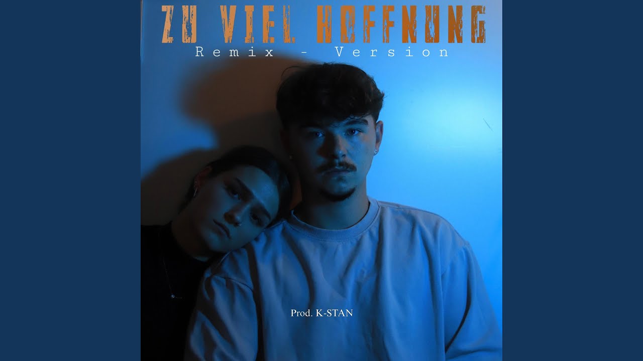 Zu viel Hoffnung (Remix) (feat. Este.8) (K-STAN Remix)