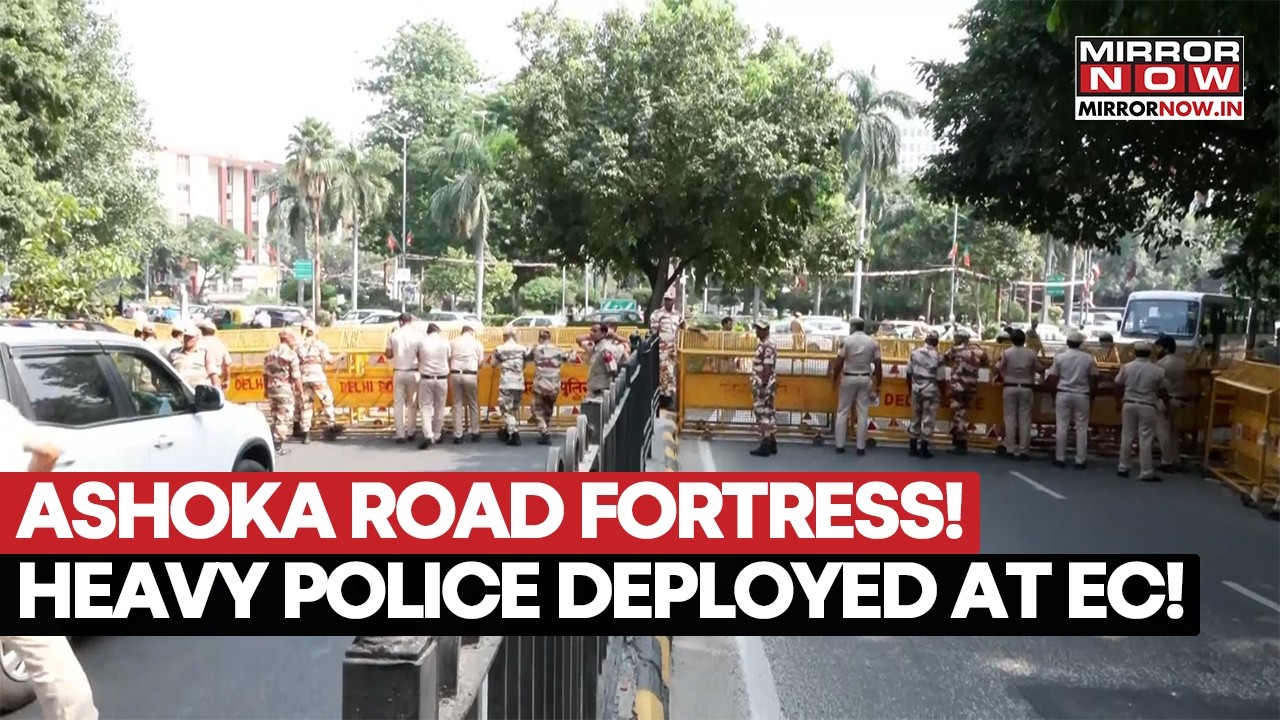 Delhi: Heavy Security Deployed At Ashoka Road Near Election Commission Office