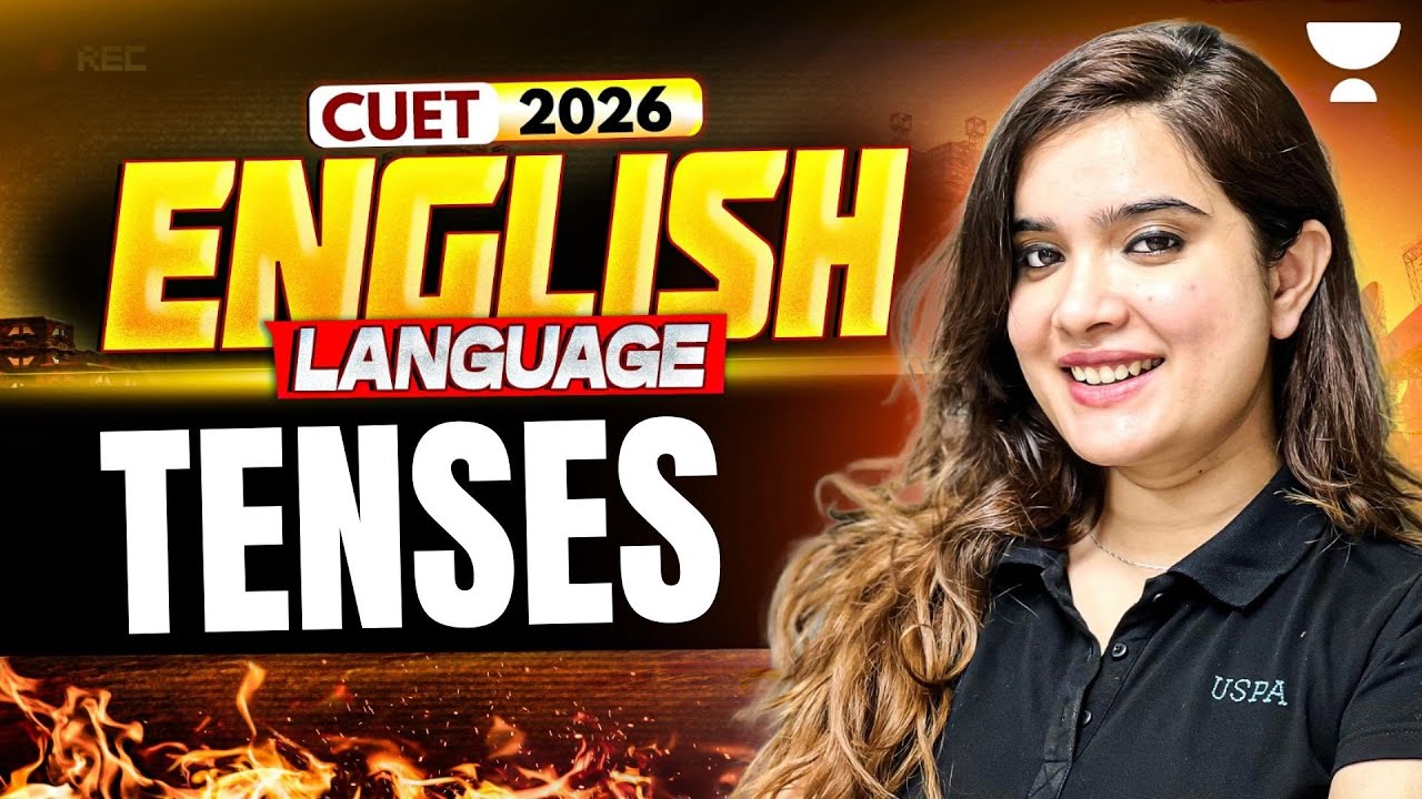 CUET 2026 English Grammar | Tenses One Shot | Shipra Mishra