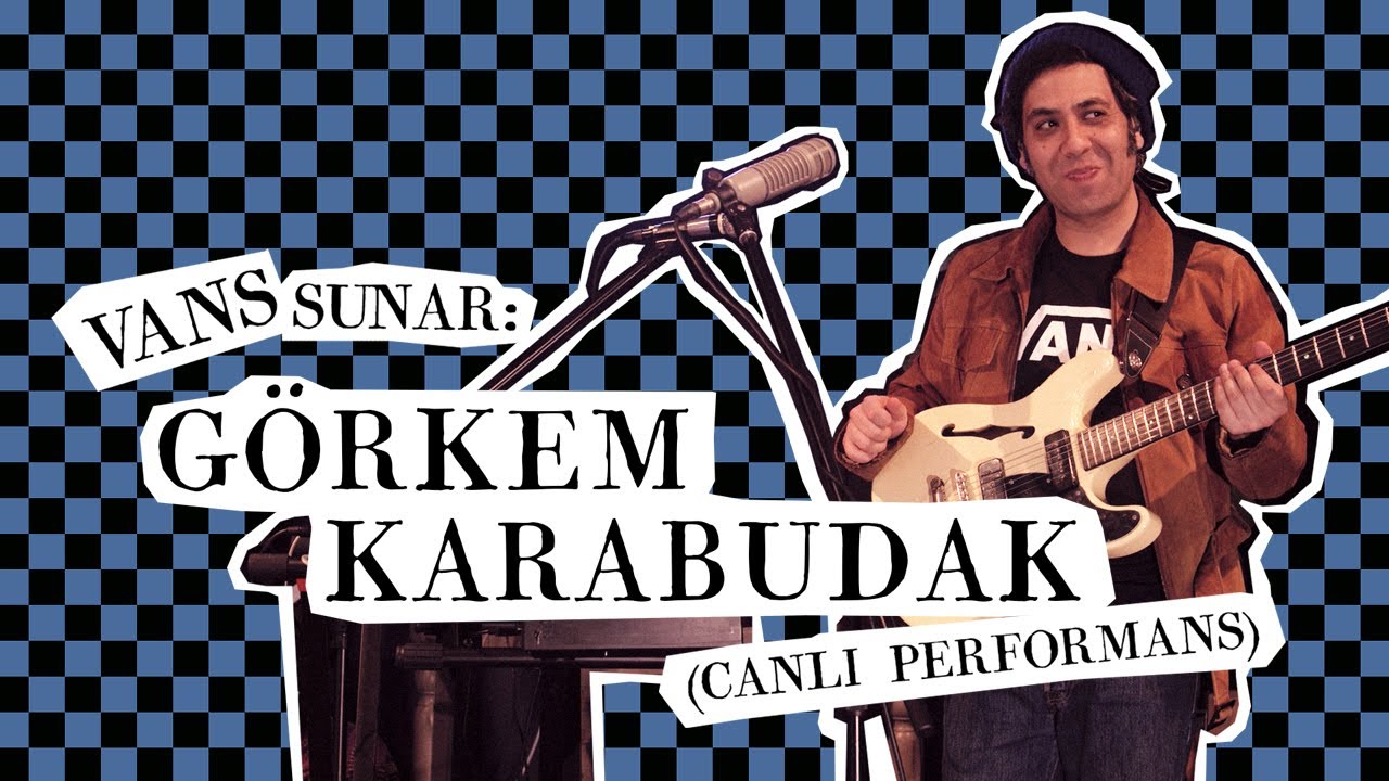 Vans sunar: Görkem Karabudak (canlı performans)