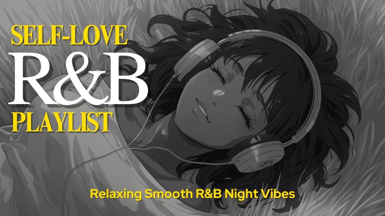 Self-Love RnB Playlist to Reconnect With Yourself | Relaxing Smooth R&B Night Vibes