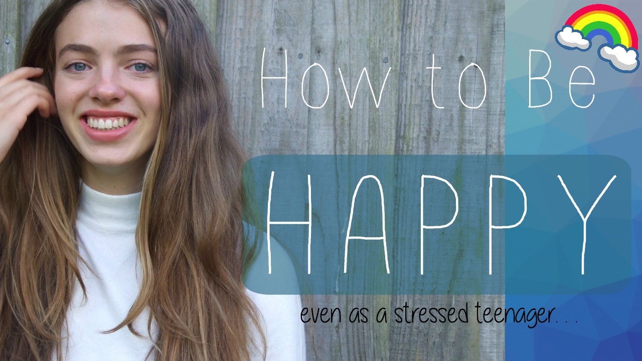 HOW TO BE HAPPY | 5 Secrets Every Teenager Should Know