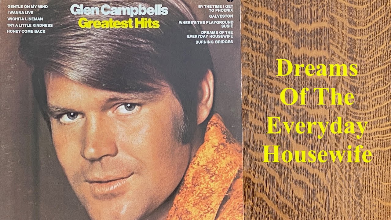 Glen Campbell - 'Dreams Of The Everyday Housewife'