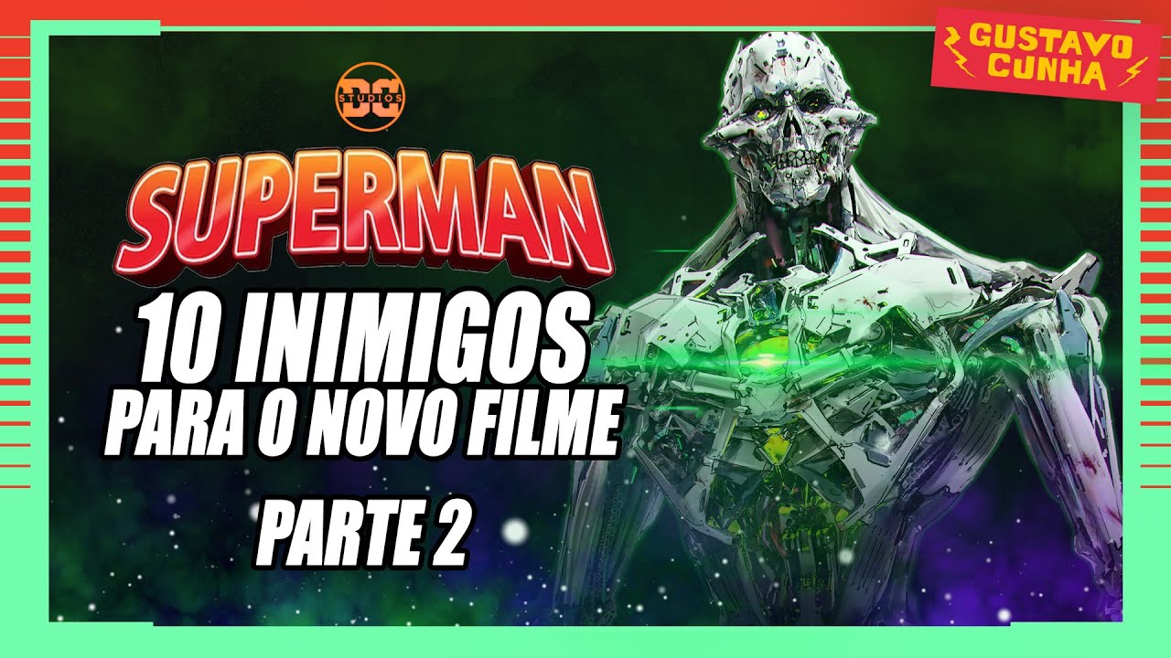 10 INIMIGOS PARA O NOVO SUPERMAN | PARTE 2 | DCU - DEUSES E MONSTROS