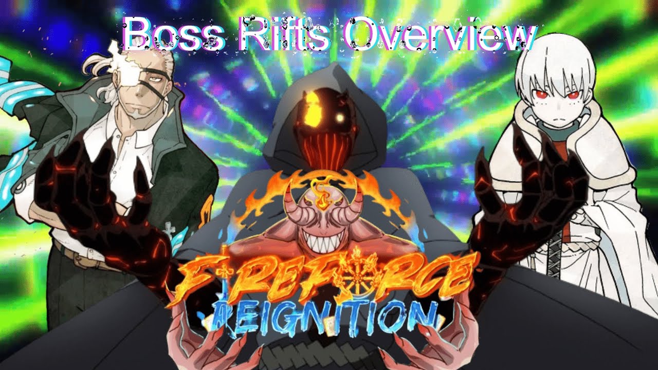 Fire Force Reignition | Boss Rifts Overview