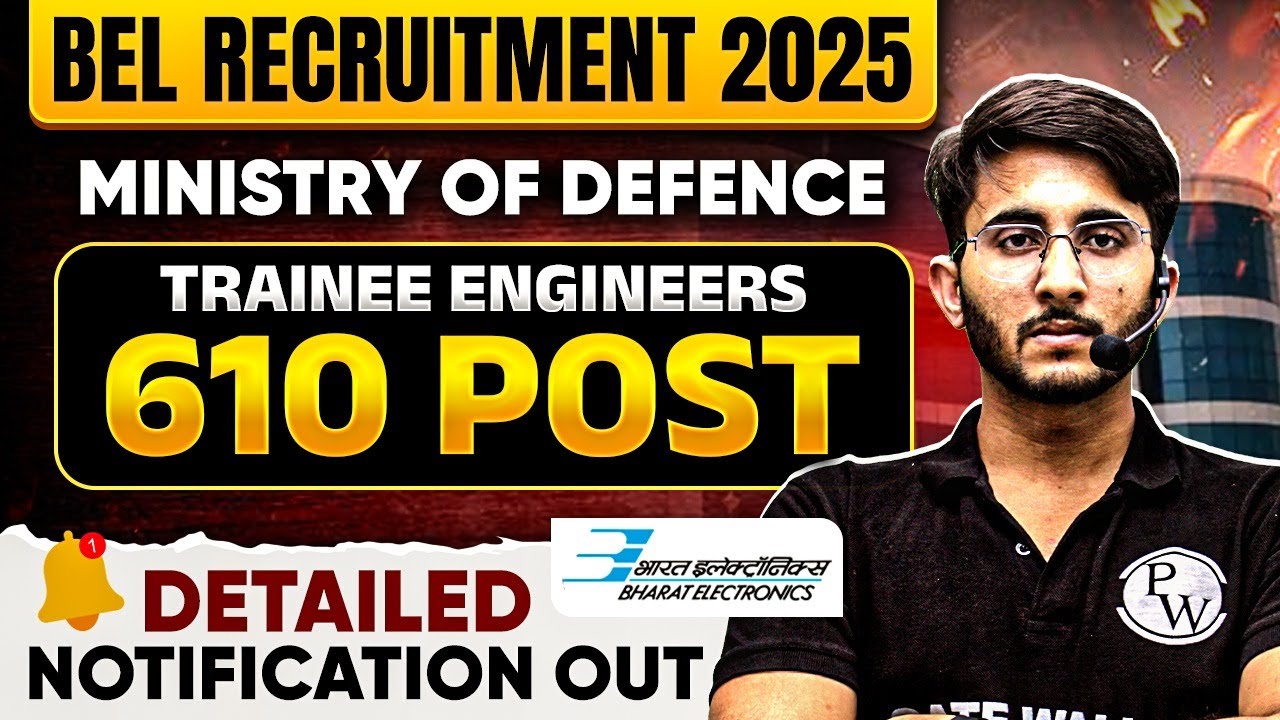 BEL RECRUITMENT 2025 | 610 vacancies out | Trainee Engineers | Detailed Notification out