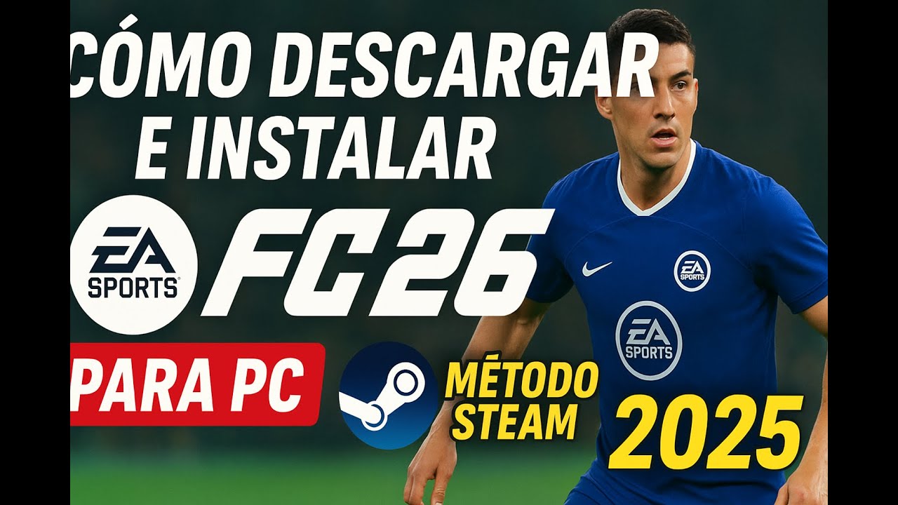 Cómo descargar EA Sports FC 26 método STEAM para PC 2026