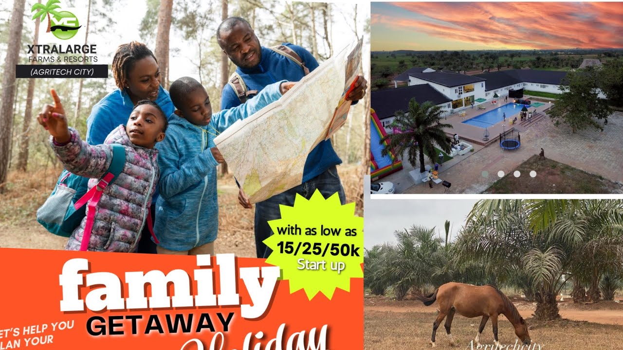 FAMILY GET AWAY HOLIDAY AT XTRALARGE FARMS & RESORTS