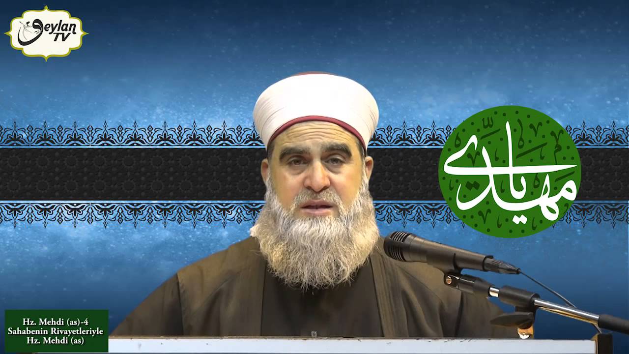 Hz. Mehdi (as)-4: Sahabenin Rivayetleriyle Hz. Mehdi // Şeyh Ahmet el- Kadiri