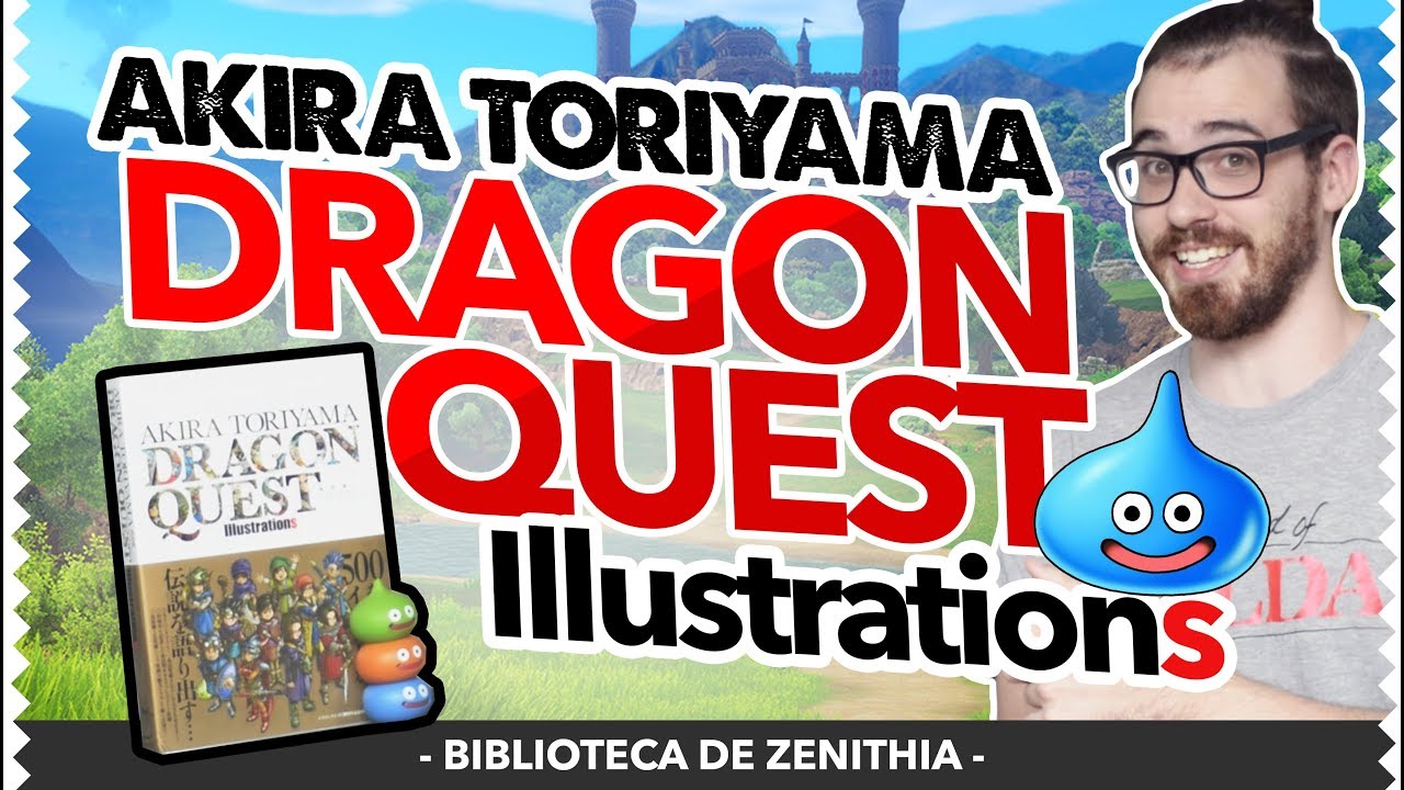 Dragon Quest Illustrations by Akira Toriyama - Biblioteca de Zenithia - Review Español