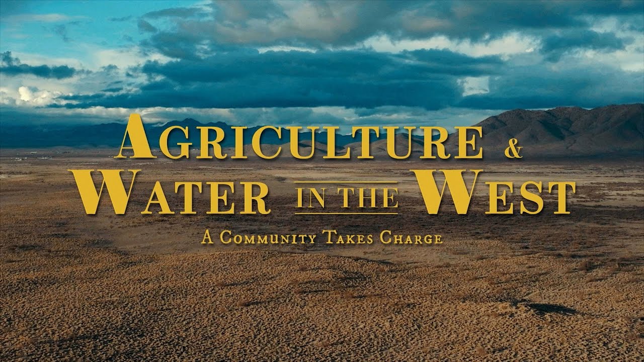 Agriculture & Water in the West: A Community Takes Charge
