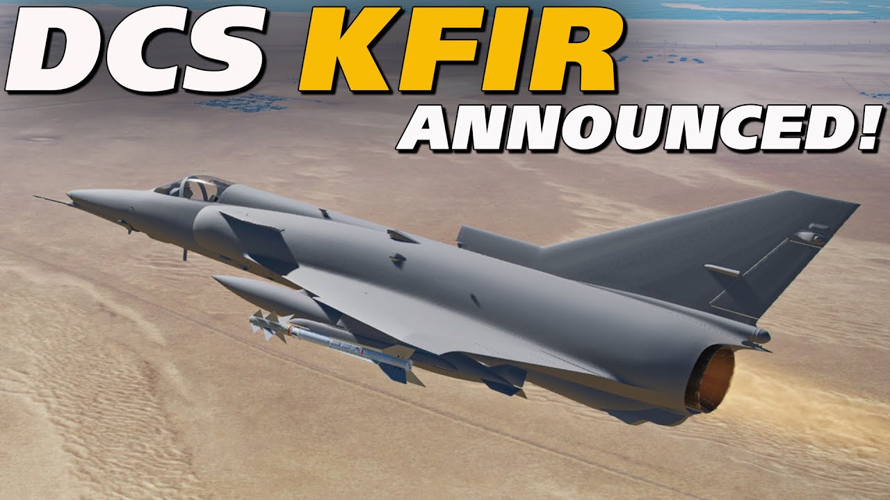 DCS KFIR ANNOUNCEMENT!  Mysterious History & HYPE!