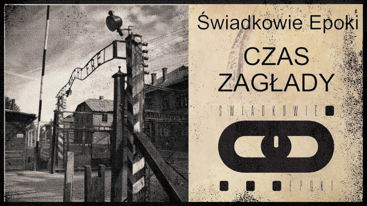 Czas Zagłady - Film dokumentalny. Świadkowie Epoki