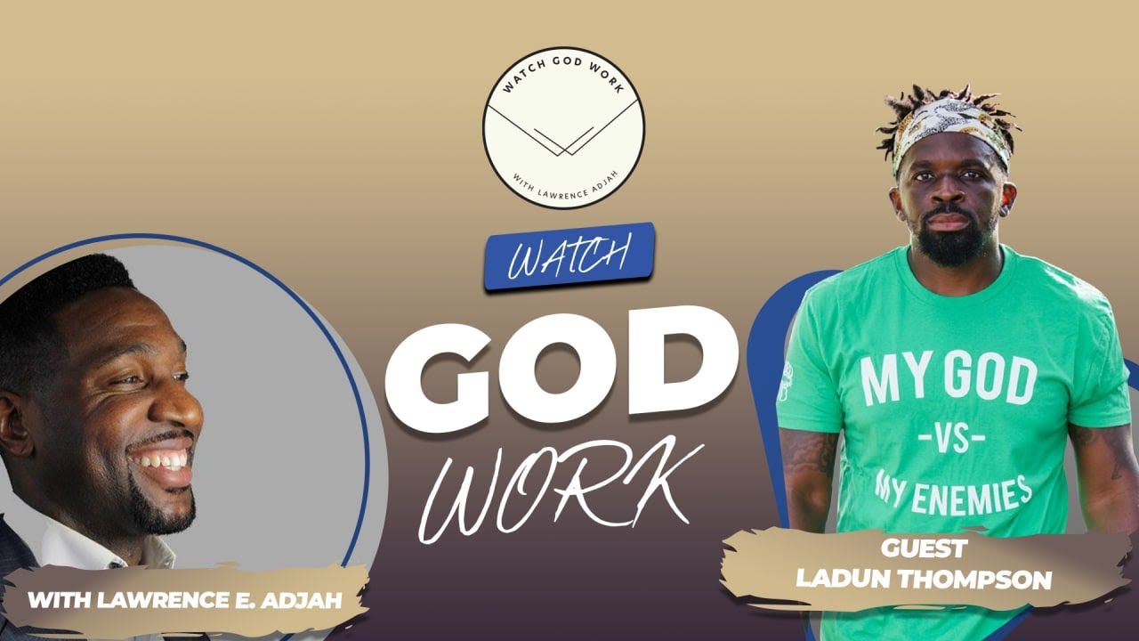Ladun Thompson: From Acting to Building Faith-Driven Brands | Watch God Work w/ Lawrence E. Adjah