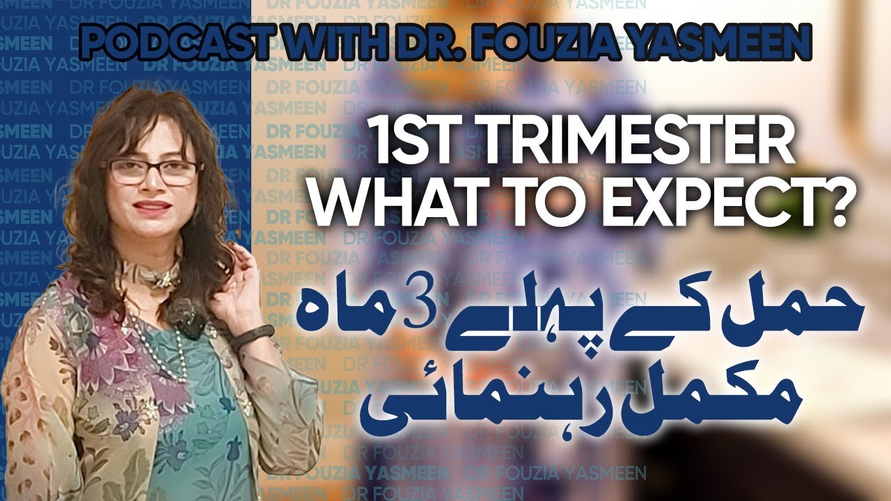 First Trimester Pregnancy Guide | Dr. Fouzia Yasmeen Podcast | Tests, Diet, Mood & Safety