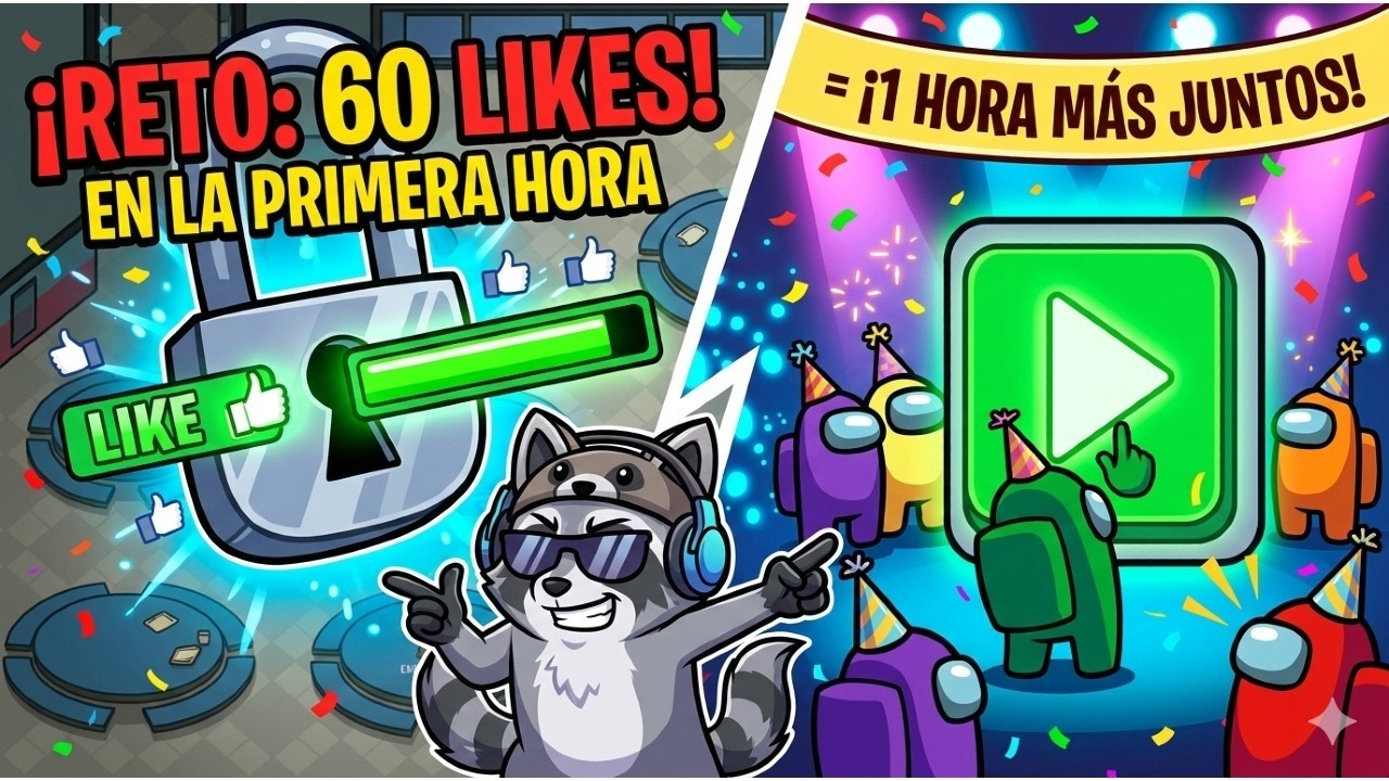 ¡DESBLOQUEA 1 HORA EXTRA! 🔓 Reto 60 LIKES en Among Us con Seguidores