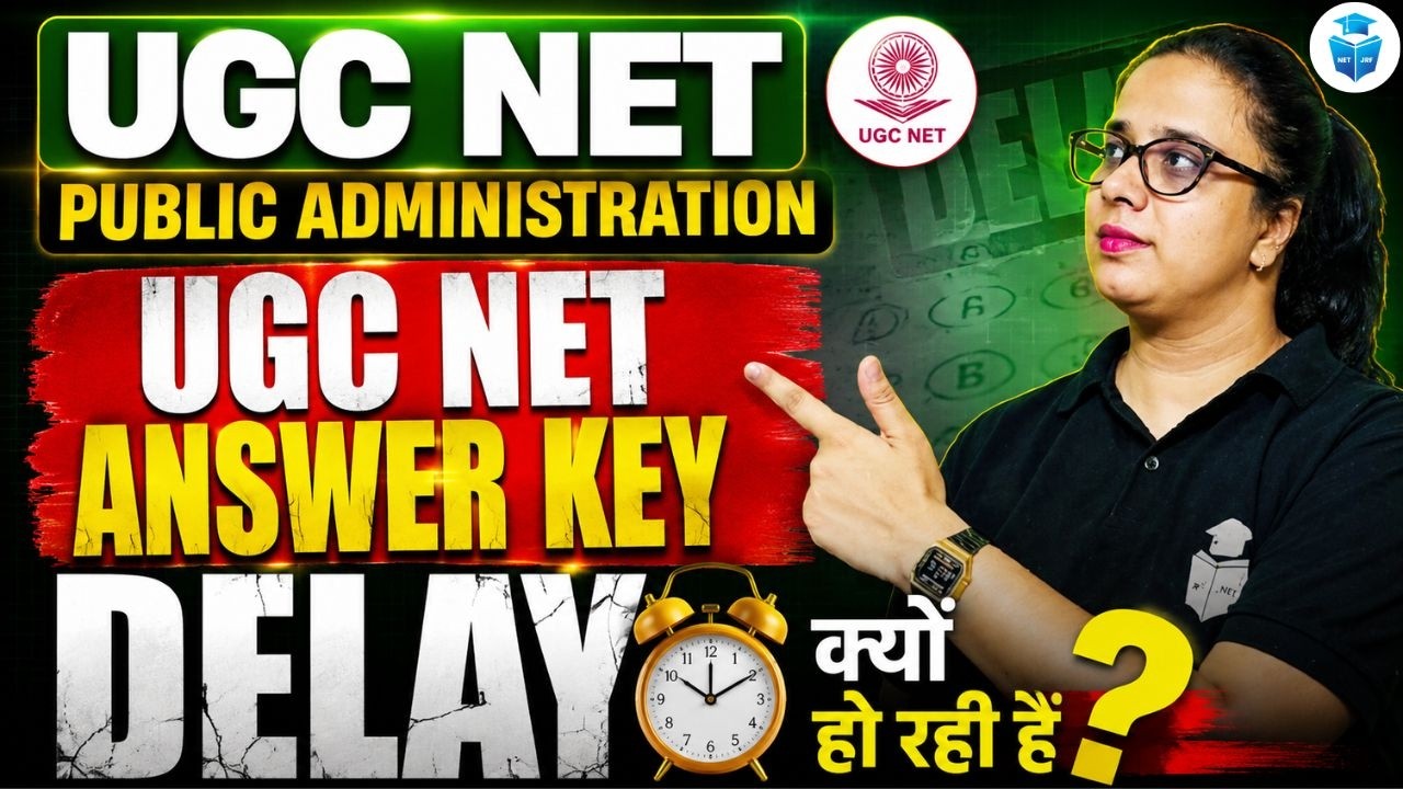 UGC NET Public Administration 2026 | UGC NET Answer Key Delay Explained | NTA UGC NET Latest News