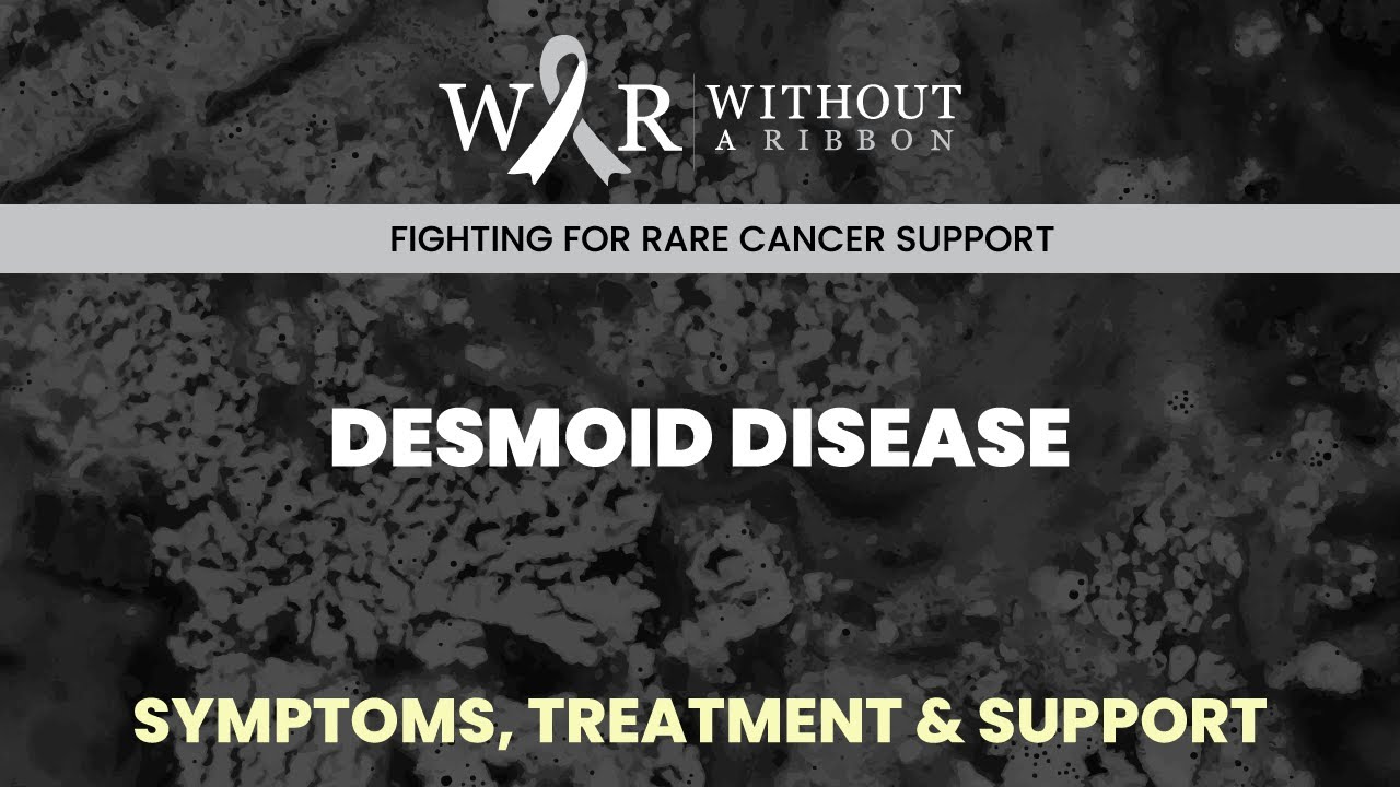 DESMOID DISEASE - WITHOUT A RIBBON