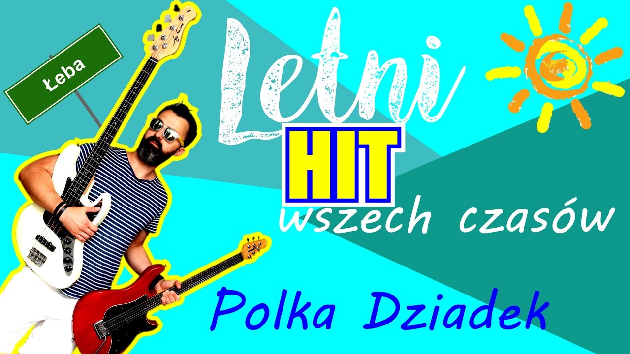 LETNI HIT WSZECH CZASÓW - POLKA DZIADEK w aranżacji na gitarę elektryczną i bas. Łeba!!!