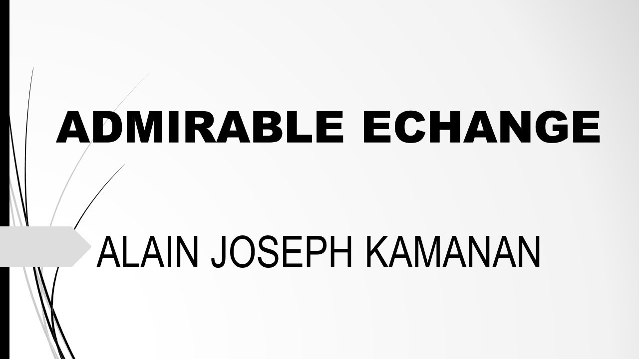 oh quel admirable échange de Joseph Alain Kamanan