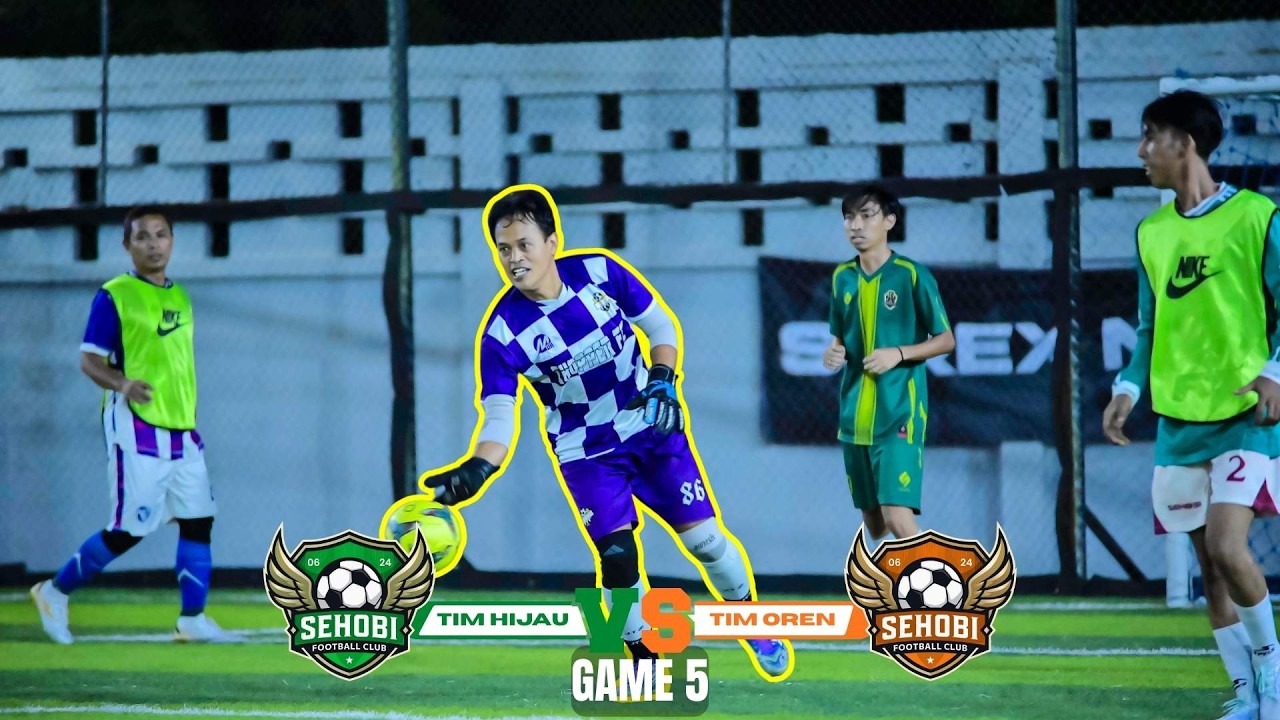 SEHOBI FC _ GAME 5 || TIM HIJAU VS TIM OREN - FULL MATCH