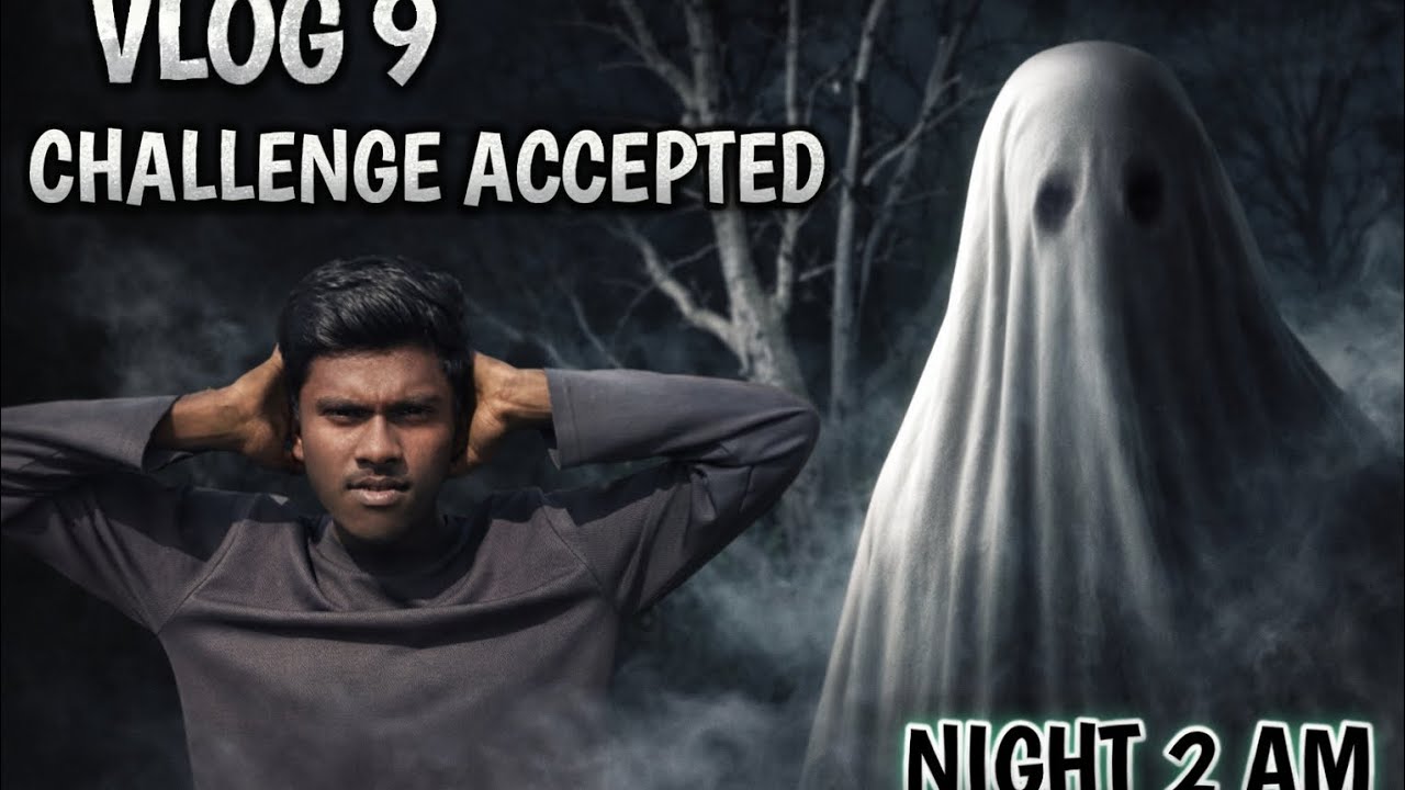 Night 2 AM CHALENGE ACCEPTED vlog #ghost #vlog #accept #india 