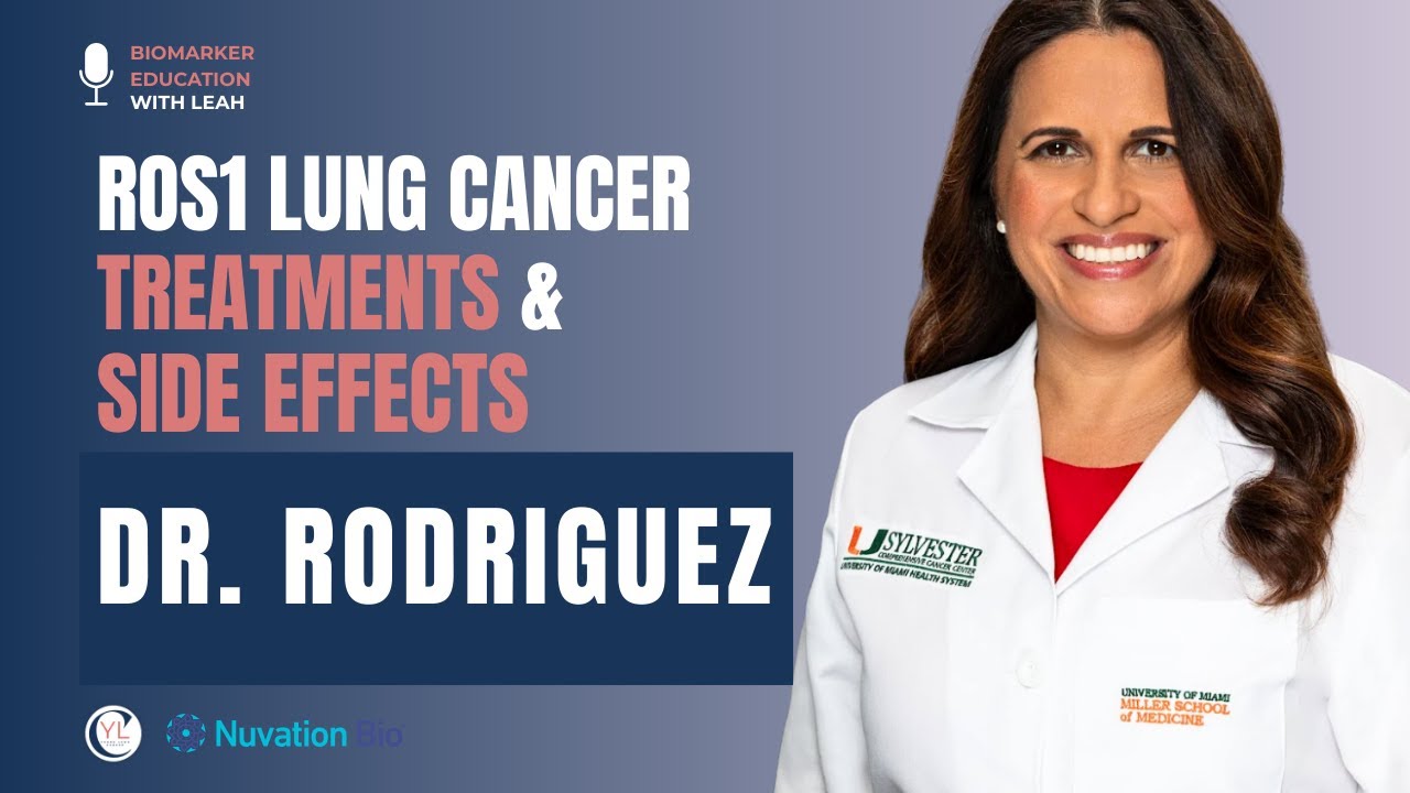 Navigating ROS1: Understanding Treatments and Side Effects With Dr. Rodriguez