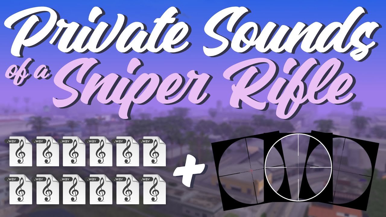 PRIVATE SOUNDS OF A SNIPER RIFLE + 3 SNIPER CROSSHAIR