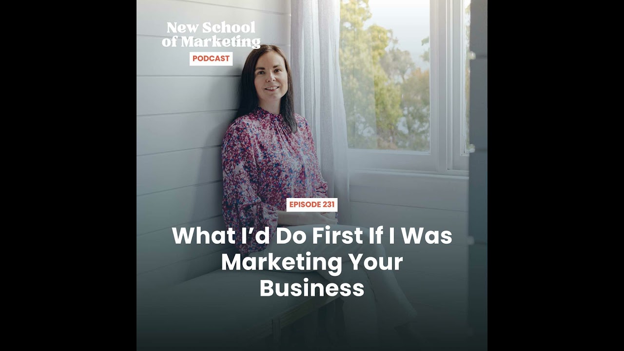 What I’d Do First If I Was Marketing Your Business