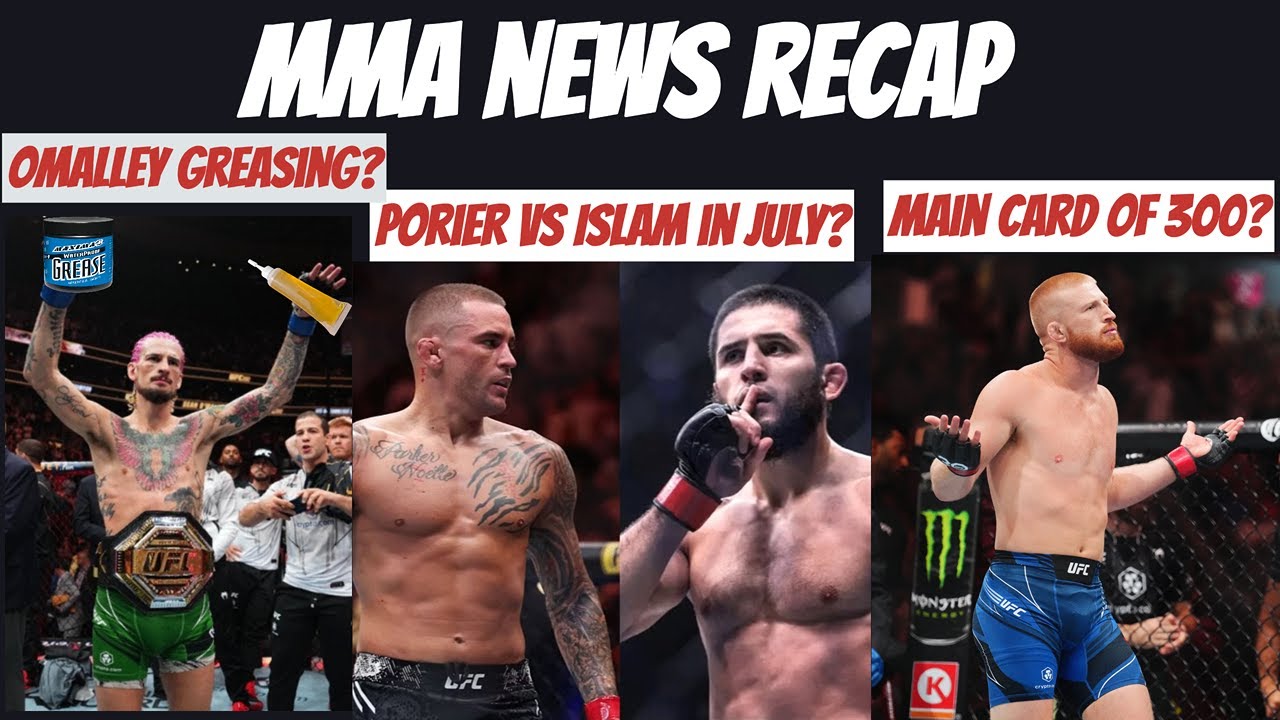 UFC News Recap (O'Malley Greasing, Islam vs Dustin in June, and Bo Nickal on UFC 300 Main Card)