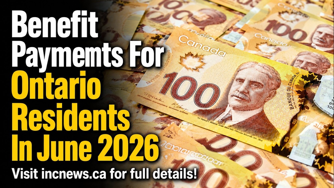 5 Government Benefit Payments For Ontario Residents In June 2026