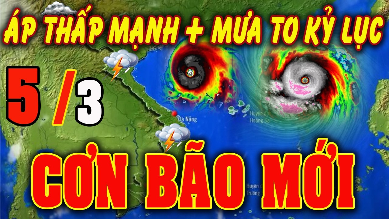 🔴[Trực Tiếp] TIN BÃO MỚI Hướng Về Miền Bắc -Trung bộ ? Dự báo thời tiết hôm nay ngày 5/3