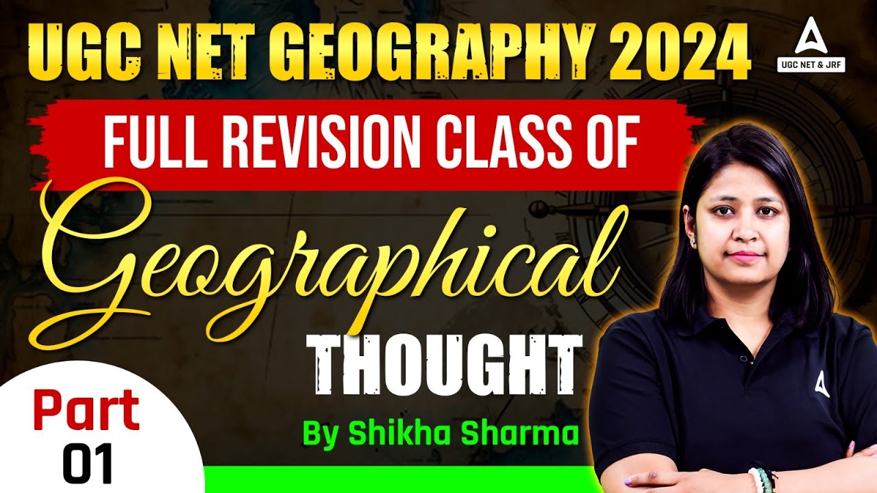 UGC NET Geography Marathon | Full Revision Class of Geographical thought #1 by Shikha Ma'am