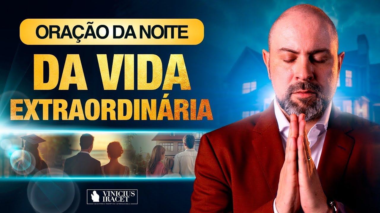 ORA&Ccedil;&Atilde;O DA NOITE DA VIDA EXTRAORDIN&Aacute;RIA - ORA&Ccedil;&Atilde;O SALMO 91 - ABUND&Acirc;NCIA  @ViniciusIracet​