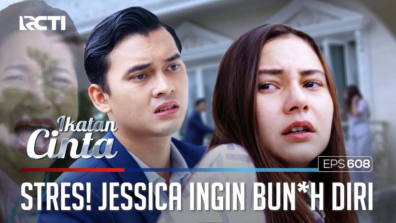 NGERI BANGET😱😱 TERINGAT PAPANYA🥺 JESSICA INGIN BUN*H DIRI😲 | IKATAN CINTA