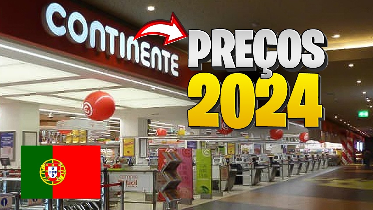 PRE&Ccedil;O DE SUPERMERCADO EM PORTUGAL - CONTINENTE - JUNHO 2024