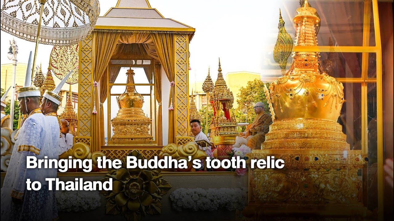 Bringing the Buddha&rsquo;s tooth relic to Thailand