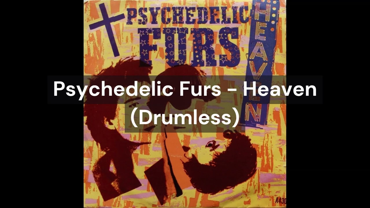 Psychedelic Furs - Heaven (Drumless)